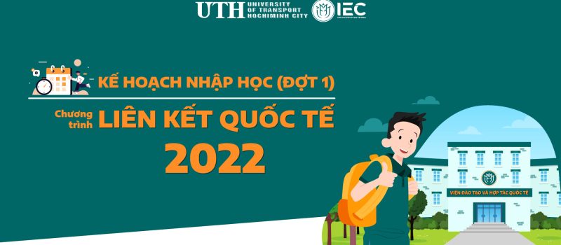 Thông báo Kế hoạch nhập học (đợt 1) – Chương trình Liên kết quốc tế 2022