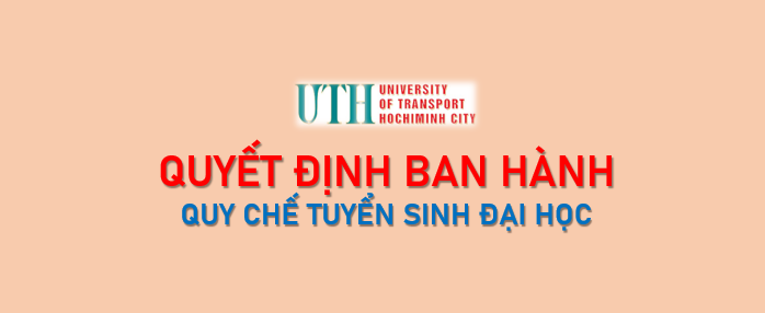 Quyết định ban hành Quy chế tuyển sinh trình độ đại học của Trường ĐH Giao thông vận tải TP.HCM